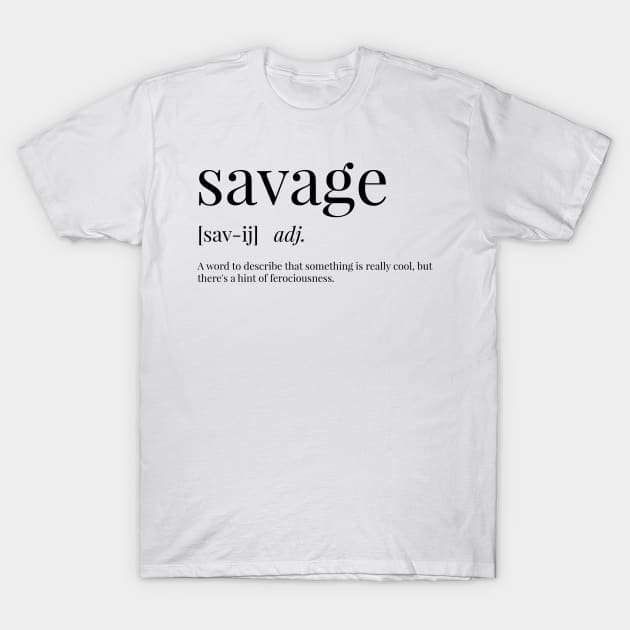 Savage Definition T-Shirt by definingprints